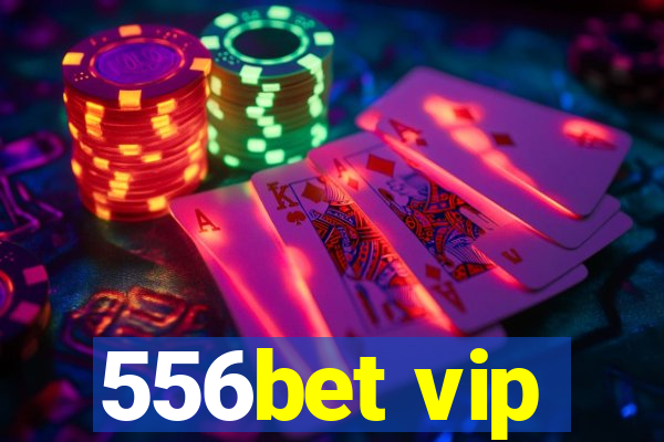 556bet vip