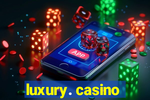 luxury. casino