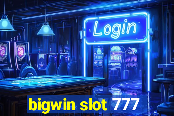 bigwin slot 777