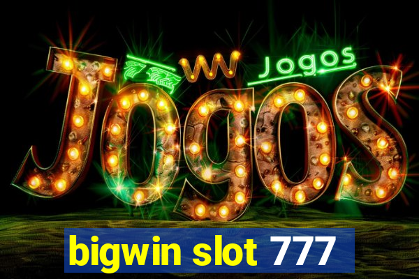 bigwin slot 777