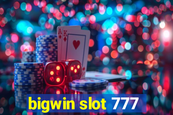 bigwin slot 777