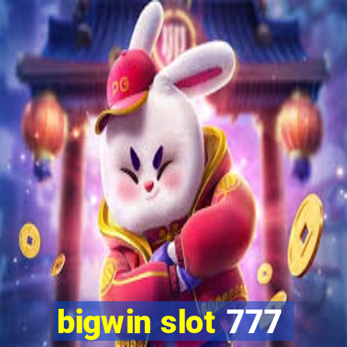 bigwin slot 777