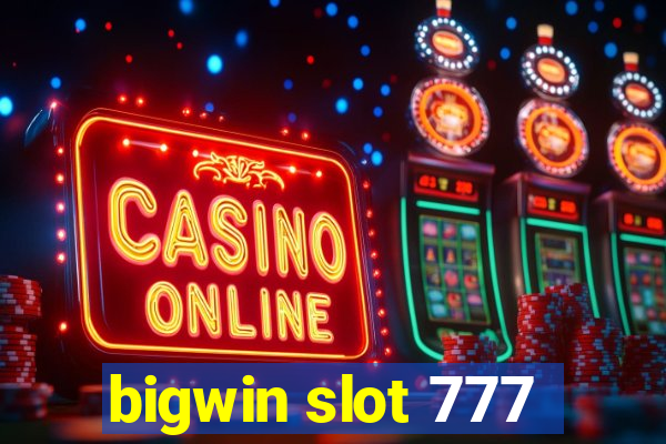 bigwin slot 777