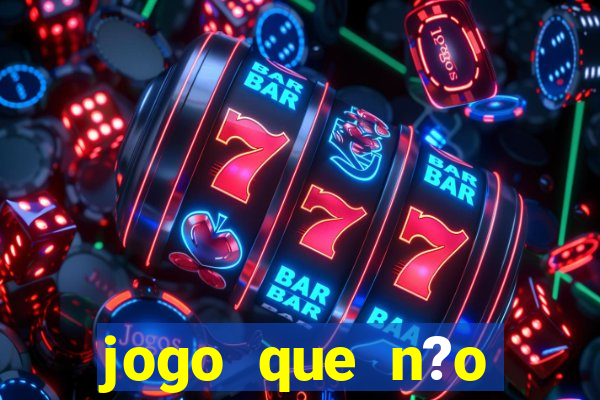 jogo que n?o precisa depositar para ganhar