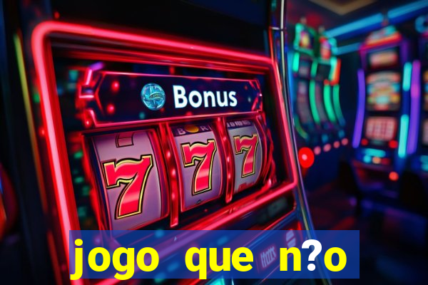 jogo que n?o precisa depositar para ganhar