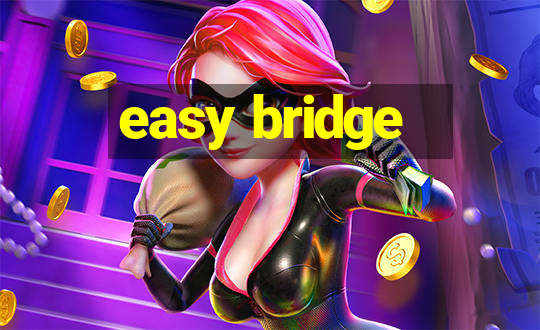 easy bridge