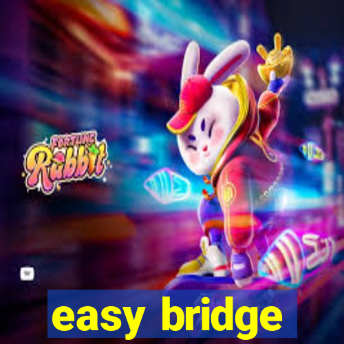 easy bridge