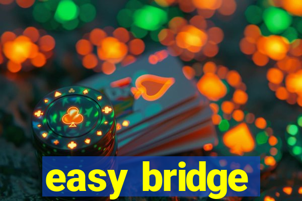 easy bridge