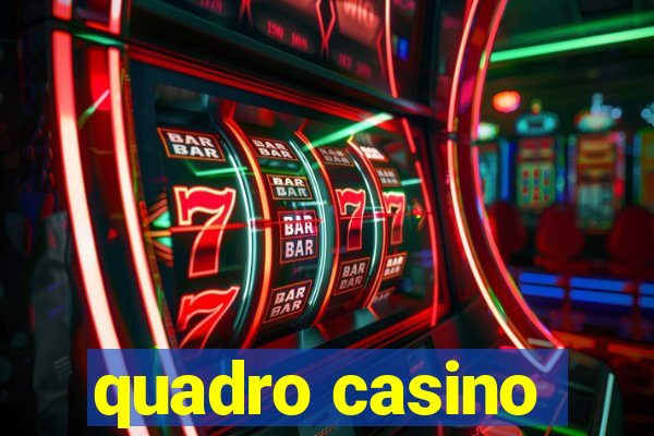 quadro casino