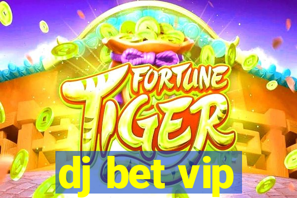 dj bet vip