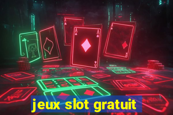 jeux slot gratuit