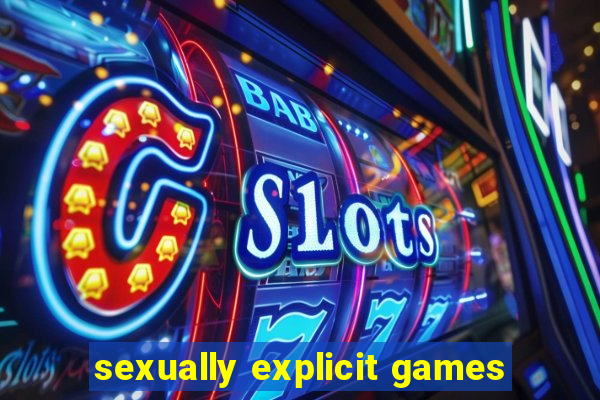 sexually explicit games