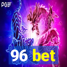 96 bet