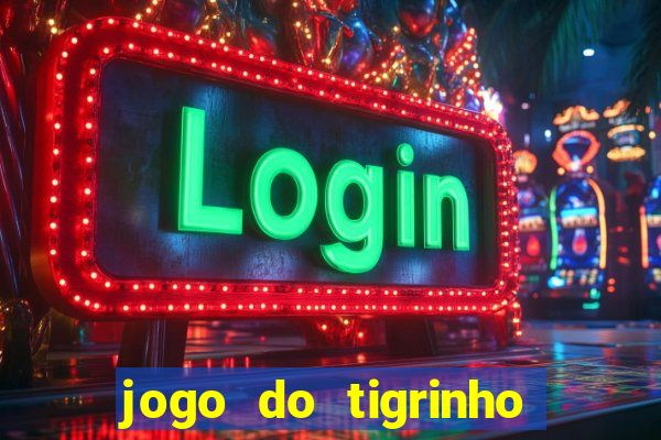 jogo do tigrinho como jogar