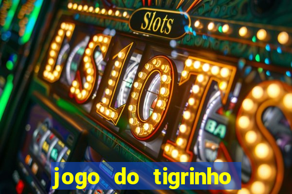 jogo do tigrinho como jogar