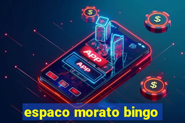 espaco morato bingo