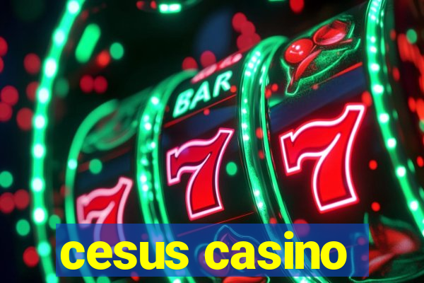 cesus casino