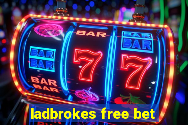 ladbrokes free bet