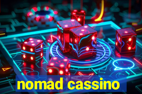 nomad cassino