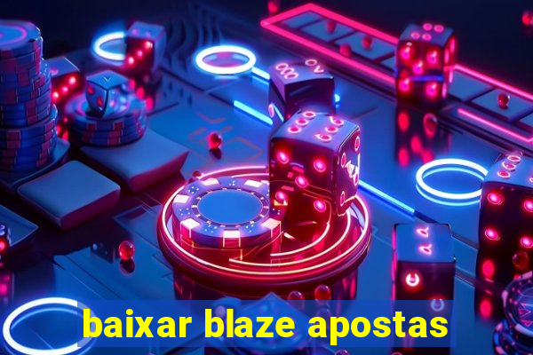 baixar blaze apostas