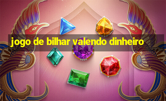 jogo de bilhar valendo dinheiro