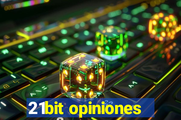 21bit opiniones