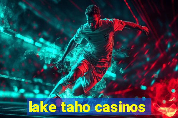 lake taho casinos