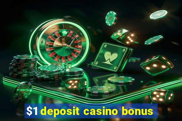 $1 deposit casino bonus