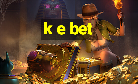 k e bet