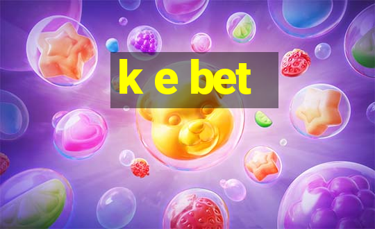 k e bet