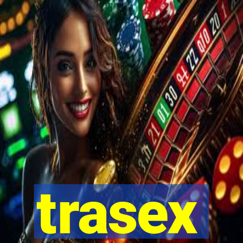 trasex