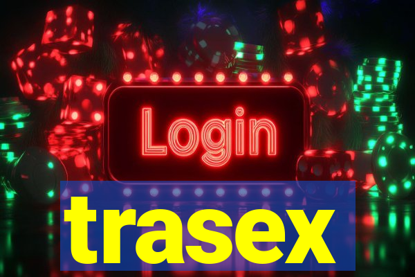 trasex