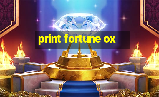 print fortune ox