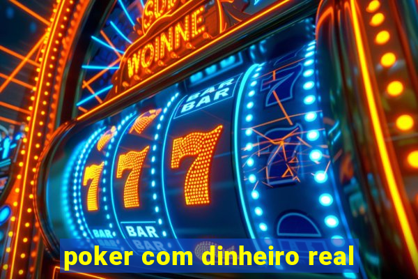 poker com dinheiro real