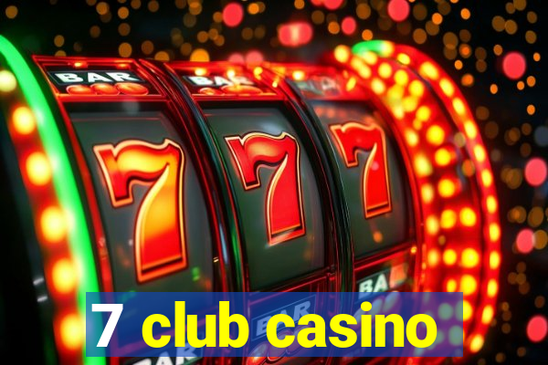 7 club casino