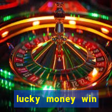 lucky money win real cash 2022