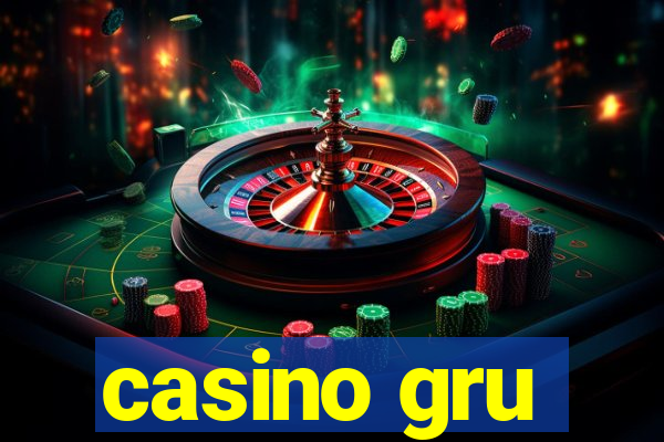 casino gru