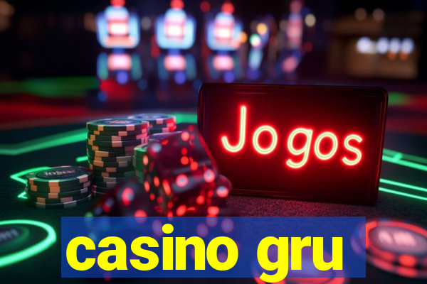 casino gru