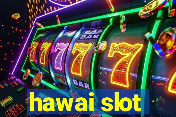 hawai slot