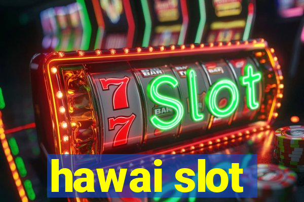 hawai slot