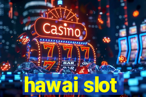 hawai slot