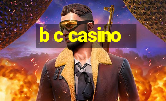 b c casino