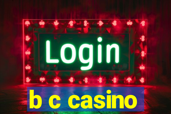 b c casino