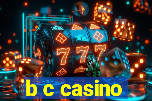 b c casino