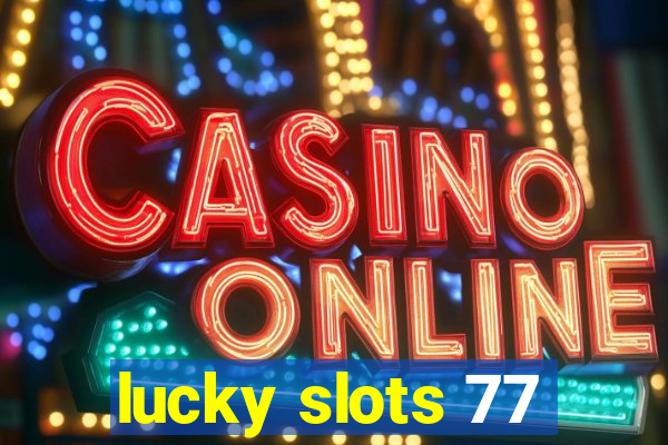 lucky slots 77