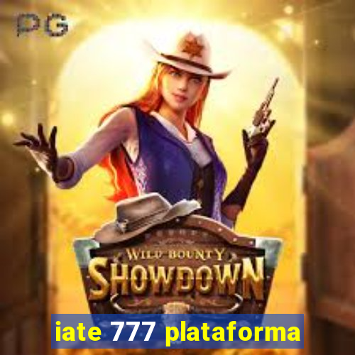 iate 777 plataforma