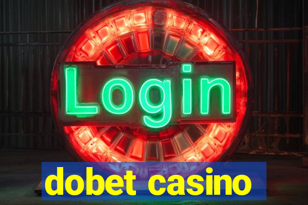 dobet casino