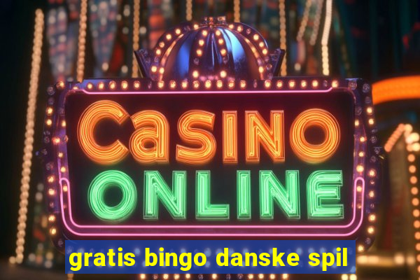 gratis bingo danske spil