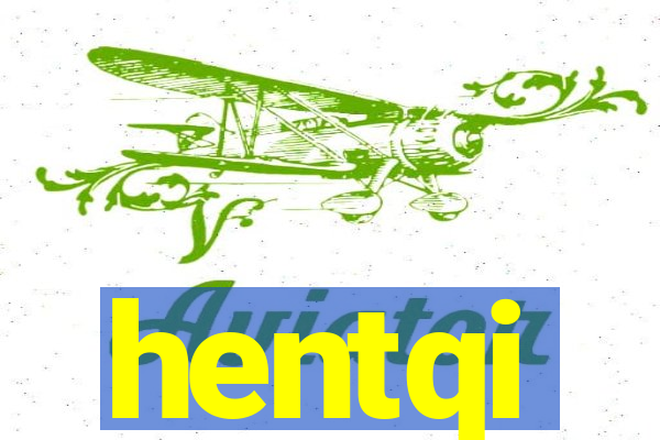 hentqi