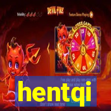 hentqi